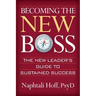 Becoming the New Boss: The New Leader's Guide to Sustained Success