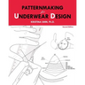 Patternmaking for Underwear Design: 2nd Edition