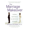 The Marriage Makeover: Finding Happiness in Imperfect Harmony