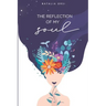 The reflection of my soul: Secrets of a story of self-healing.