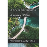 A Tour of Croatia: A Journey of Wine