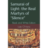 Samurai of Light: the Real Martyrs of "Silence" Black and White Edition