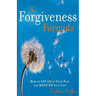 The Forgiveness Formula: How to Let Go of Your Pain and Move on with Life