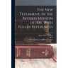 The New Testament, in the Revised Version of 1881, With Fuller References