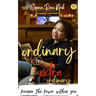 Ordinary to Extraordinary