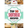 Shortbread Cookbook: Top 50 Shortbread Recipes