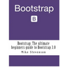 Bootstrap: The ultimate beginners guide to Bootstrap 3.0