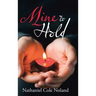 Mine to Hold