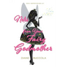 Notes from Your Fairy Godmother: Ideas, Inspiration and Joy for Women