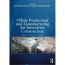Offsite Production and Manufacturing for Innovative Construction: People, Process and Technology