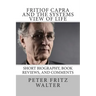 Fritjof Capra and the Systems View of Life: Short Biography, Book Reviews, and Comments