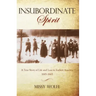Insubordinate Spirit: A True Story Of Life And Loss In Earliest America 1610-1665