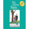 Take the Bullying by the Horns: New Edition