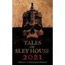 Tales of Sley House 2021