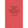 Advertising and the Transformation of American Society, 1865-1920