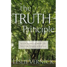 The Truth Principle: A Life-Changing Model for Spiritual Growth and Renewal
