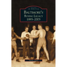 Baltimore's Boxing Legacy: 1893-2003