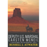 Deputy U.S. Marshal Carsten McNeil: (A Carsten McNeil Western Adventure - Book 2)
