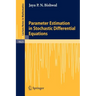 Parameter Estimation in Stochastic Differential Equations