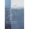 Rain on the River: Selected Poems and Short Prose