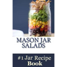 Mason Jar Salads: Best Tasting Mason Jar Salads, Meals and More