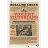 Violent Victorians: Popular Entertainment in Nineteenth-Century London