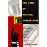 The Myth of Political Correctness: The Conservative Attack on Higher Education
