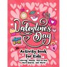 Valentine's Day Activity Book for Kids ages 6-12: Includes Coloring, Word Search, Drawing, Dot-to-Dot, Picture Puzzles, Sudoku and Mazes