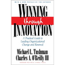 Winning Through Innovation: A Practical Guide to Leading Organizational Change and Renewal