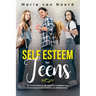 Self Esteem for Teens: Six Proven Methods for Building Confidence and Achieving Success in Dating and Relationships