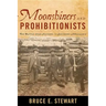 Moonshiners and Prohibitionists: The Battle over Alcohol in Southern Appalachia