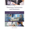 Veterinary Technicians and Assistants: A Practical Career Guide