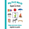 My First Words A - Z English to Polish: Bilingual Learning Made Fun and Easy with Words and Pictures