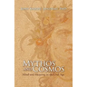 Mythos and Cosmos: Mind and Meaning in the Oral Age