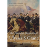 The Personal Memoirs of Ulysses S. Grant: The Complete Annotated Edition