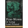 POW-Wows or Long Lost Friend