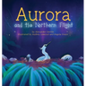 Aurora and the Northern Flight