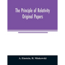 The principle of relativity; original papers