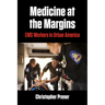 Medicine at the Margins: EMS Workers in Urban America