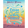 Sobriety & Recovery Adult Coloring Book: 30 Cool Designs for Addiction Recovery, Feeling Good and Moving On With Your Life