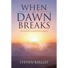 When The Dawn Breaks: Spiritual Renewal and Inner Healing