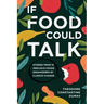 If Food Could Talk: Stories from 13 Precious Foods Endangered by Climate Change