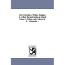 First Principles of Ethics. Designed As A Basis For instruction in Ethical Science in Schools and Colleges. by J.T. Champlin ...