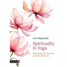 Spirituality in Yoga: Bridging the Sacred and the Human