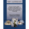 Gropper Knitting Mills V. Franklin Knitting Mills U.S. Supreme Court Transcript of Record with Supporting Pleadings
