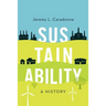 Sustainability: A History