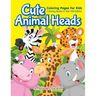 Cute Animal Heads Coloring Pages For Kids - Coloring Books 6 Year Old Edition
