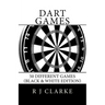 Dart Games: 50 Different Games (Black & White Edition)