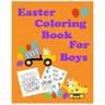 Easter Coloring Book For Boys