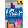 Special Education Law Case Studies: A Review from Practitioners